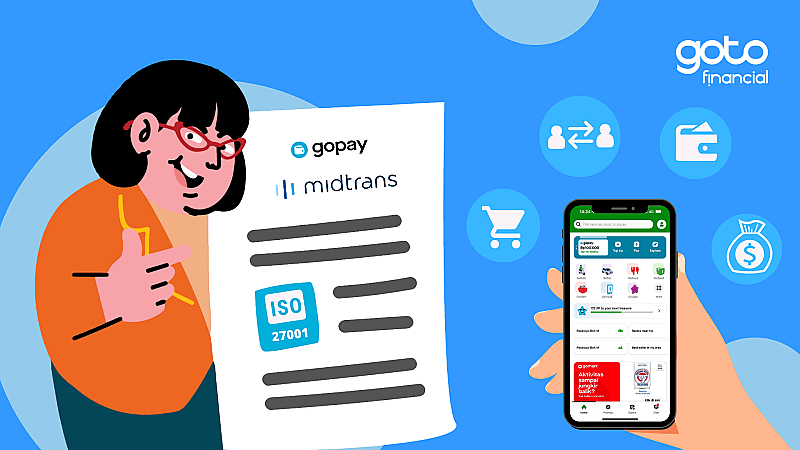 Dengan berlanjutnya sertifikasi ISO 27001, GoPay dan Midtrans memperkuat jaminan keamanan